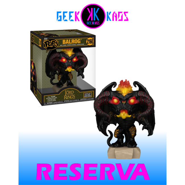 FUNKO POP! - THE LORD OF THE RINGS - BALROG 2160 ( Lights Up )